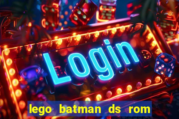 lego batman ds rom pt br